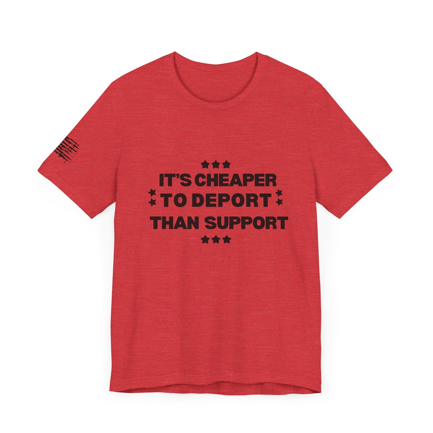 It's Cheaper To Deport Than Support 2